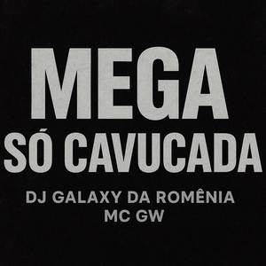 Mega Só Cavucada