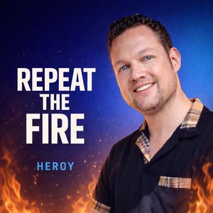 Repeat the Fire