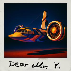 Dear Mr. K