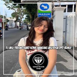 DJ AKU TRESNO KARO KOWE NANGING AKU BISO OPO REMIX FULL BASS