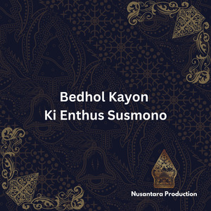 Bedhol Kayon Ki Enthus Susmono