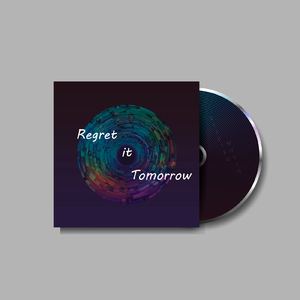 Regret it Tomorrow