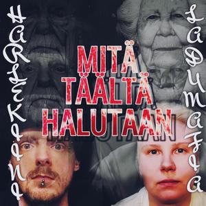 Mitä Täältä Halutaan (feat. Ladymafia)