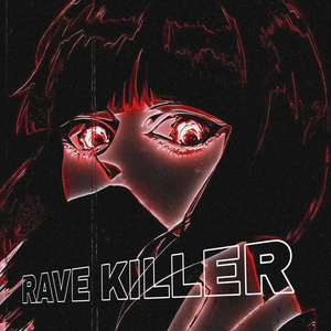 RAVE KILLER