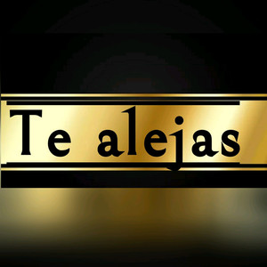 Te Alejas