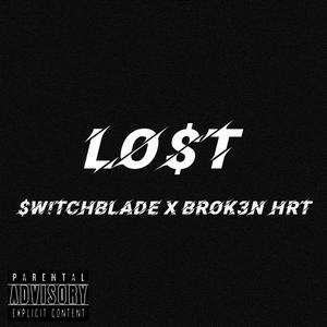 Lo$t (feat. BROK3N HRT)