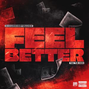 Feel Better (feat. Tae the Don)