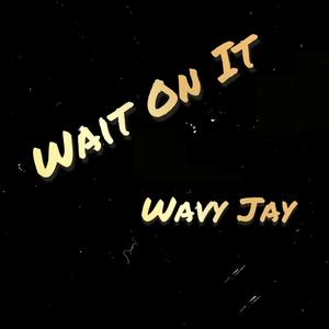 Wait On It