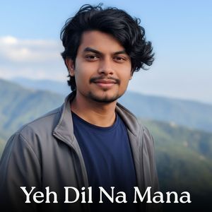 Yeh Dil Na Mana