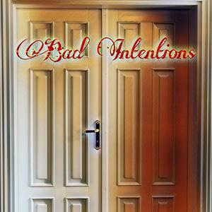 Bad Intentions
