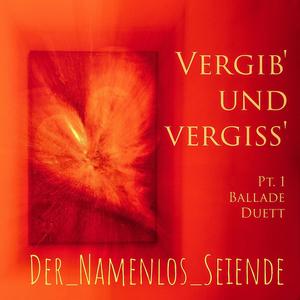 Vergib und vergiss, Pt. 1 Ballade