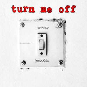 Turn Me Off