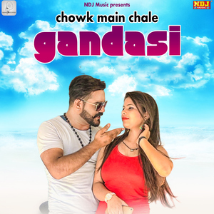 Chowk Main Chale Gandasi