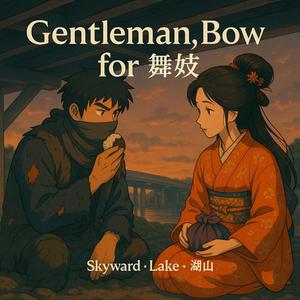 Gentleman, Bow for 舞妓はん