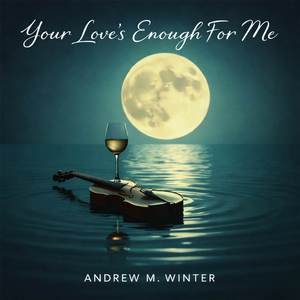 Your Love's Enough For Me