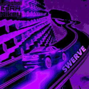 SWERVE (feat. ItsRH & Nikey)