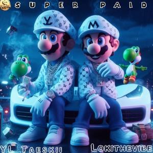 Super Paid (feat. Lokithevibe)