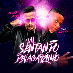 Vai Sentando Devagarzinho (feat. Dj JL O Único)