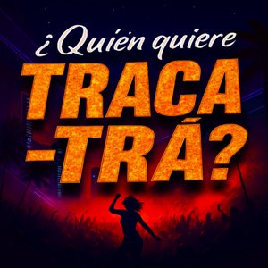 Quién Quiere Tracatrá