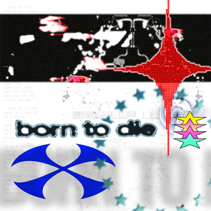 BORN TO DIE