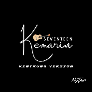 Kemarin Seventeen (Kentrung Version)