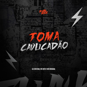 Toma Cavucadão
