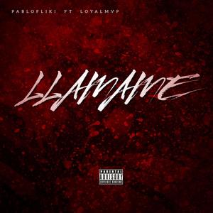 Llamame (feat. Loyal Mvp)