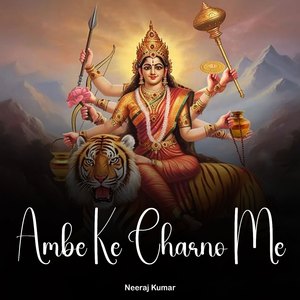 Ambe Ke Charno Me