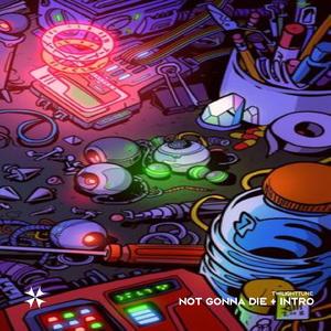Not gonna die + intro