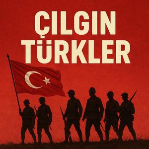 Çılgın Türkler – 30 Ağustos Zafer Bayramı Marşı