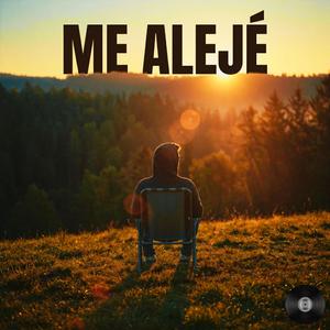 Me Alejé
