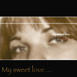 My Sweet Love...