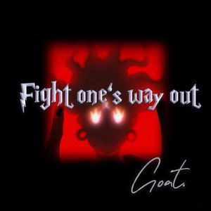 Fight one's way out
