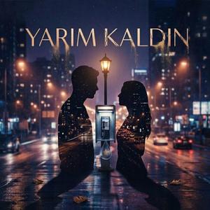 Yarım Kaldın