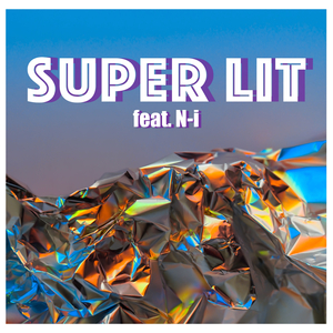 Super Lit (feat. N-i)