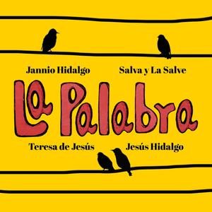 La Palabra (feat. Salva y La Salve, Jesús Hidalgo & Teresa de Jesus)