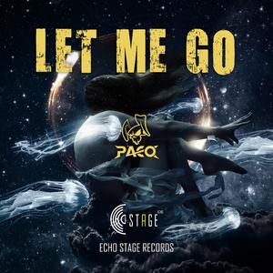Let Me Go (Original Mix)（谷炸天PACO remix）