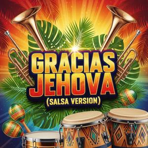 Gracias Jehova (Salsa Version)