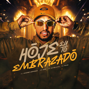 Hoje eu to Embrazado