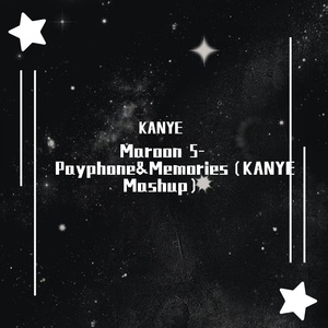 Maroon 5-Payphone&Memories（KANYE Mashup）