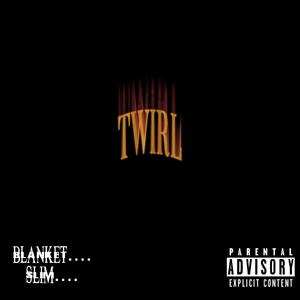 TWIRL (feat. Lil Blanket)
