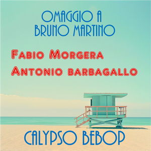 Calypso Bebop (Omaggio a Bruno Martino)