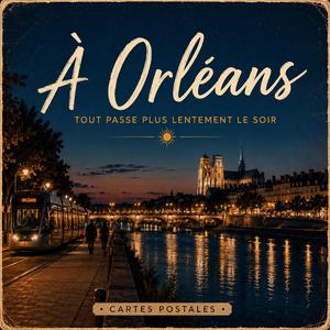 À Orléans, tout passe plus lentement le soir