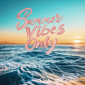Summer Vibes Only