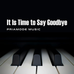 It Is Time to Say Goodbye