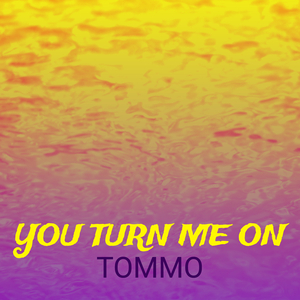 You Turn Me On