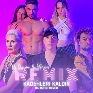Kadehleri Kaldır (Dj Durmi Remix) (Remix)