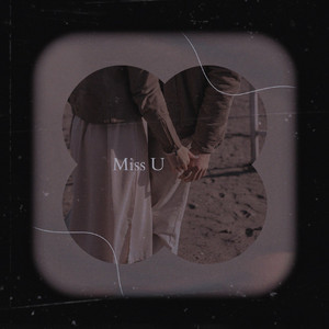 MISS U