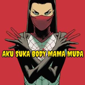 Aku Suka Body Mama Muda