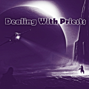 Dealing With Priests